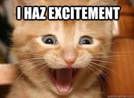 I haz excitement.jpg
