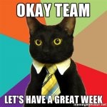 okay-team-lets-have-a-great-week.jpg