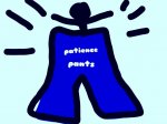 PatiencePants.jpg